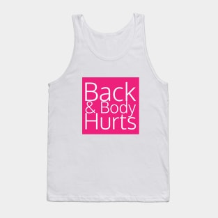 back and body hurts Tank Top